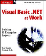 Visual Basic.NET at Work: Building 10 Enterprise Projects