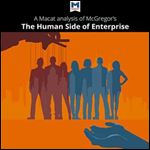 A Macat Analysis of Douglas McGregor's The Human Side of Enterprise [Audiobook]
