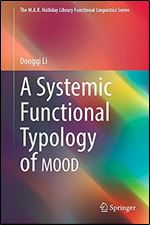 A Systemic Functional Typology of MOOD (The M.A.K. Halliday Library Functional Linguistics Series)