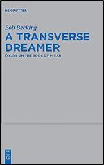 A Transverse Dreamer: Essays on the Book of Micah (Beihefte Zur Zeitschrift F r die Alttestamentliche Wissensch) (English and German Edition)