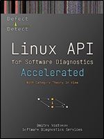 Accelerated Linux API for Software Diagnostics: With Category Theory in View (Linux Internals Supplements)