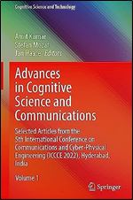 Advances in Cognitive Science and Communications: Selected Articles from the 5th International Conference on Communications and Cyber-Physical ... India (Cognitive Science and Technology)