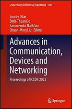 Advances in Communication, Devices and Networking: Proceedings of ICCDN 2022 (Lecture Notes in Electrical Engineering, 1037)