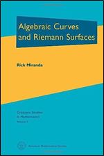 Algebraic Curves and Riemann Surfaces (Graduate Studies in Mathematics, Vol 5) (Graduate Studies in Mathematics, 5)
