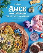 Alice in Wonderland: The Official Cookbook (Disney)