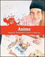 Anime: Japanese Animation Comes to America (Eye on Art)