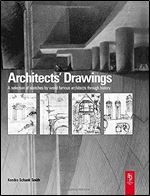 Architects' Drawings: A Selection of Sketches by World Famous Architects Through History