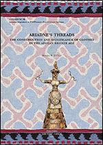 Ariadne's Threads: The Construction and Significance of Clothes in the Aegean Bronze Age (Aegaeum)