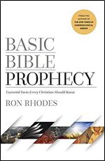 Basic Bible Prophecy: Essential Facts Every Christian Should Know