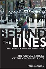 Behind The Lines - The Untold Story of the Cincinnati Riots