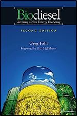 Biodiesel: Growing a New Energy Economy, 2nd Edition Ed 2