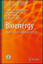 Bioenergy: Impacts on Environment and Economy (Energy, Environment, and Sustainability)