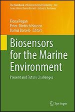 Biosensors for the Marine Environment: Present and Future Challenges (The Handbook of Environmental Chemistry, 122)