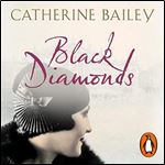 Black Diamonds The Rise and Fall of an English Dynasty [Audiobook]