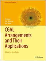 CGAL Arrangements and Their Applications: A Step-by-Step Guide (Geometry and Computing)
