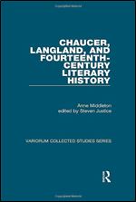 Chaucer, Langland, and Fourteenth-Century Literary History (Variorum Collected Studies)