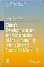 China's Development and the Construction of the Community with a Shared Future for Mankind (Research Series on the Chinese Dream and China s Development Path)