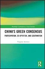 China's Green Consensus (Routledge Contemporary Asian Societies)