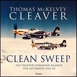 Clean Sweep VIII Fighter Command Against the Luftwaffe, 1942-45 [Audiobook]