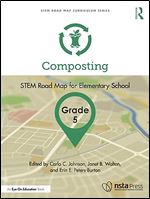 Composting, Grade 5 (STEM Road Map Curriculum Series)