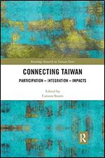 Connecting Taiwan (Routledge Research on Taiwan Series)