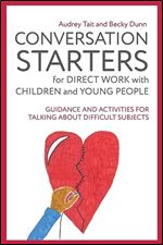 Conversation Starters for Direct Work with Children and Young People (Practical Guides for Direct Work)