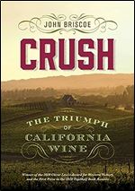 Crush: The Triumph of California Wine