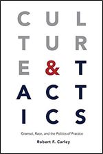 Culture and Tactics: Gramsci, Race, and the Politics of Practice (SUNY series, Praxis: Theory in Action)