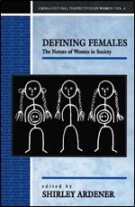 Defining Females (Cross-Cultural Perspectives on Women)