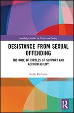Desistance from Sexual Offending: The Role of Circles of Support and Accountability (Routledge Studies in Crime and Society)
