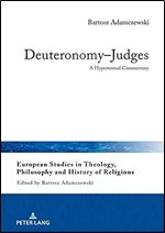 Deuteronomy Judges (European Studies in Theology, Philosophy and History of Religions)