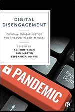 Digital Disengagement: COVID-19, Digital Justice and the Politics of Refusal