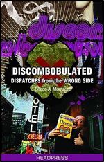 Discombobulated: Dispatches from the Wrong Side