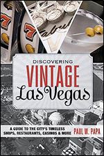 Discovering Vintage Las Vegas: A Guide to the City's Timeless Shops, Restaurants, Casinos, & More