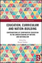 Education, Curriculum and Nation-Building (Oxford Studies in Comparative Education)