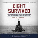Eight Survived The Harrowing Story of the USS Flier and the Only Downed World War II Submariners to Survive [Audiobook]