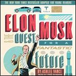 Elon Musk and the Quest for a Fantastic Future Young Readers' Edition [Audiobook]