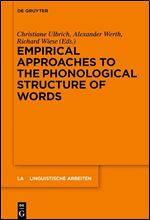 Empirical Approaches to the Phonological Structure of Words (Linguistische Arbeiten, 567)