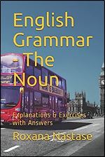 English Grammar - The Noun: Explanations & Exercises with Answers