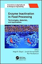 Enzyme Inactivation in Food Processing: Technologies, Materials, and Applications (Innovations in Agricultural & Biological Engineering)
