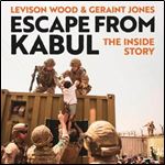 Escape from Kabul The Inside Story [Audiobook]
