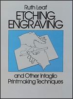 Etching, Engraving and Other Intaglio Printmaking Techniques (Dover Art Instruction)