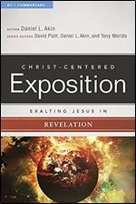 Exalting Jesus in Revelation (Christ-Centered Exposition Commentary)