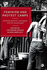 Feminism and Protest Camps: Entanglements, Critiques and Re-Imaginings