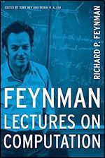 Feynman Lectures On Computation (Frontiers in Physics)