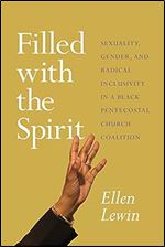 Filled with the Spirit: Sexuality, Gender, and Radical Inclusivity in a Black Pentecostal Church Coalition