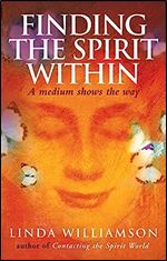 Finding The Spirit Within: A medium shows the way