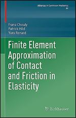Finite Element Approximation of Contact and Friction in Elasticity (Advances in Mechanics and Mathematics, 48)