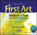 First Art for Toddlers and Twos: Open-Ended Art Experiences
