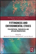 Fittingness and Environmental Ethics (Routledge New Critical Thinking in Religion, Theology and Biblical Studies)